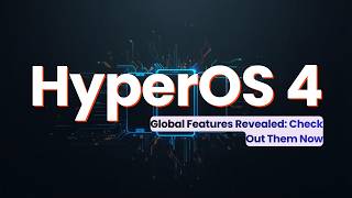 HyperOS 4 Global Features Revealed | Soft Glass, V8 Launcher And More screenshot 4