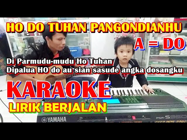 KARAOKE HO DO TUHAN PANGONDIAN HI - A = DO -Untuk Suara Cowok class=