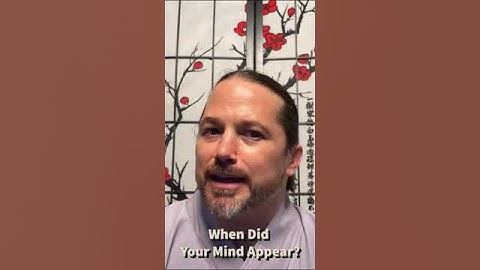 When Did Your Mind Appear? | THE ZEN ART CENTER | MIND LIGHT WAY