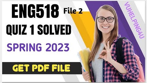ENG518 Quiz 1 Solved file 2 Spring 2023/ Eng518 Quiz 1 Solved 2023/ Eng518 Quiz 1 2023