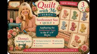Easy Sunbonnet Sue Quilt Tutorial | Beginner Appliqué + FREE Pattern  Lesson 3 of 7