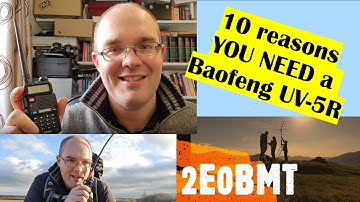 10 Reasons YOU NEED a Baofeng UV-5R in your shack - Amateur Ham Radio Portable UV5R handheld 2E0BMT