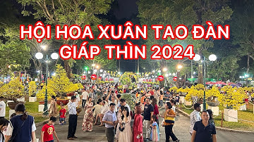 Hội hoa xuân Tao Đàn - Tết Giáp Thìn 2024