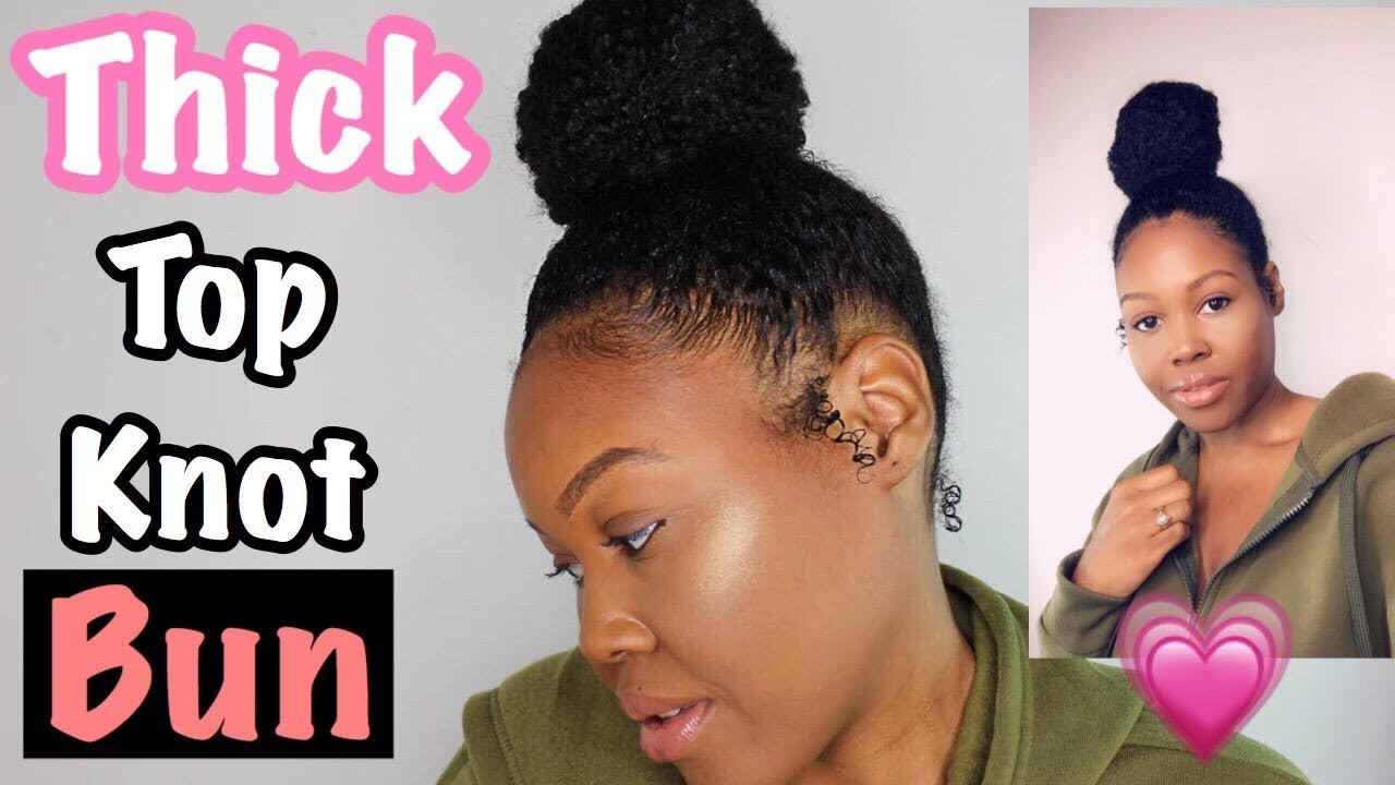 How To: Top Knot Bun On Thick Natural Hair 