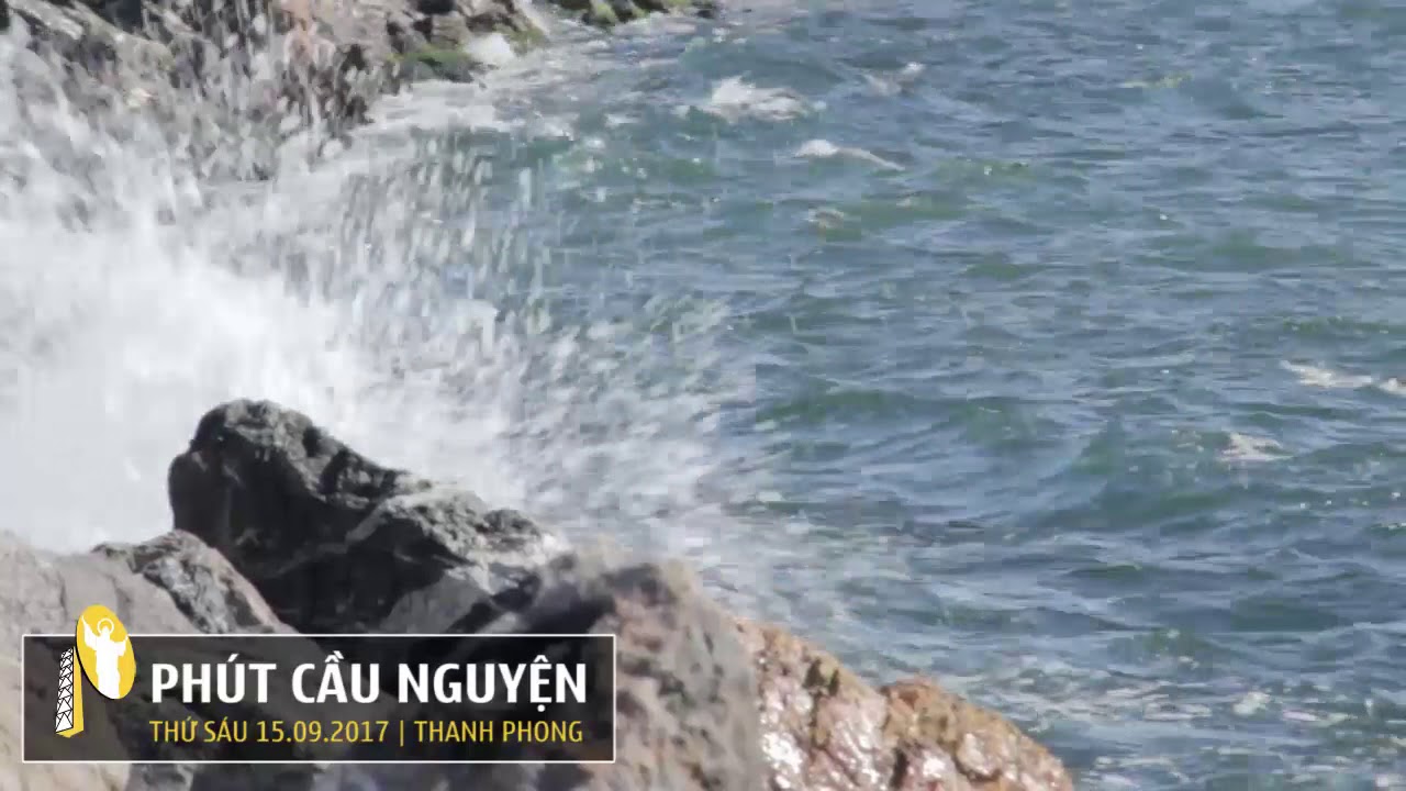 PHÚT CẦU NGUYỆN, THỨ SÁU 15/09/2017 - YouTube