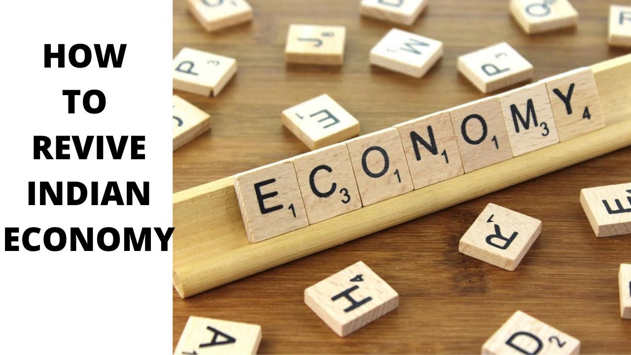 HOW TO REVIVE INDIAN ECONOMY? HERE IS SOME OPINION