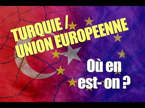 Adhésion de la Turquie à l'UE : où en est-on ?