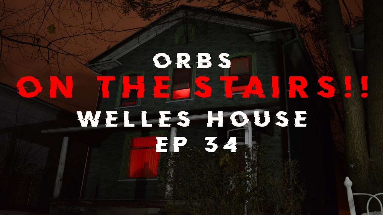Welles House Haunting Ep 34 | WHATS BEHIND THE MYSTERIOUS ORB LIGHTS? GHOSTS ..DEMONS..