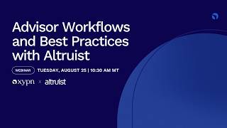Advisor Workflows and Best Practices with Altruist