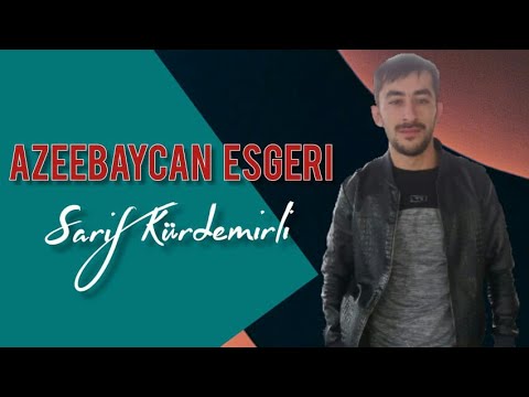 Sarif Kurdemirli & Azerbaycan Esgeri (2020)