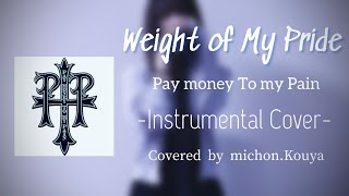 Weight Of My Pride  Pay Money To My Paininstrumental Cover