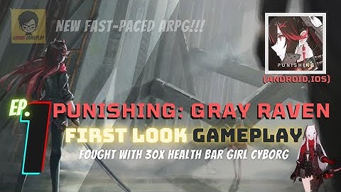 Punishing: Gray Raven - Walkthrough Part 1 [Android, iOS]