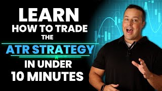 Learn How To Trade The ATR Strategy In Under 10 Minutes!