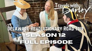 Delaware Revolutionary Road Trip: Travels with Darley Full Episode
