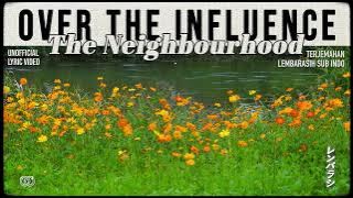 The Neighbourhood – Over the Influence [ LYRICS terjemahan Indonesia ]
