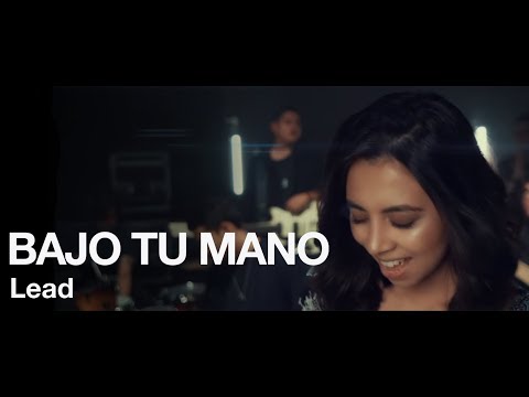 LEAD - Bajo Tu Mano (Videoclip Oficial)