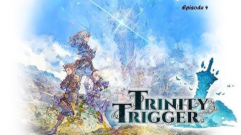 Trinity Trigger (Episode 4) No Commentary