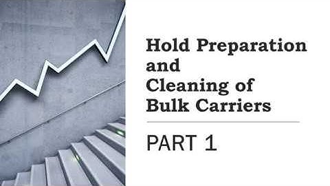 How do you clean and prepare holds of bulk carriers for inspection and loading - Part 1??