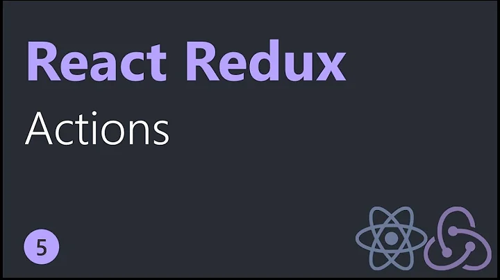 React Redux Tutorials - 5 - Actions