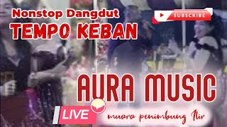 Dangdut Cepat Nonstop gacor  Aura   Muara Penimbung Ilir