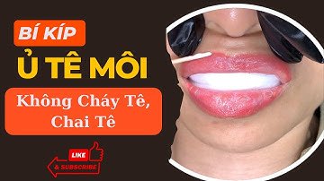 HỌC PHUN XĂM | HƯỚNG DẪN Ủ TÊ MÔI KHÔNG BỊ CHÁY TÊ, CHAI TÊ