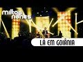Milton Nunes - Lá Em Goiânia - [DVD Entre Amigos] - (Clipe Oficial)