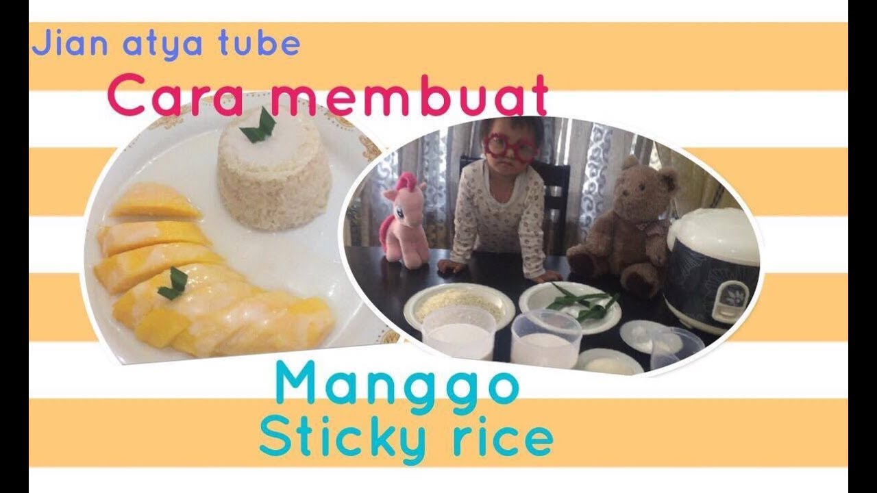 Resep cara membuat Mango Sticky Rice ketan mangga Enak Resep cara membuat Mango Sticky Rice ketan mangga Enak