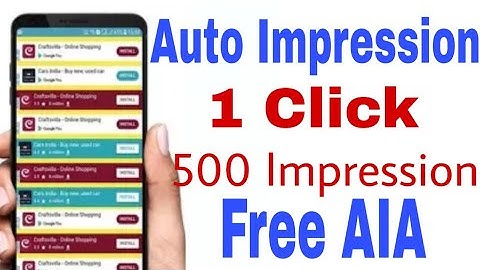 Best Earning App With Free AIA File Auto Impression    Paid Aia Free    1 click 500 Impression   You