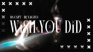 Ds Cart & DJ Nacito - Wish You Did