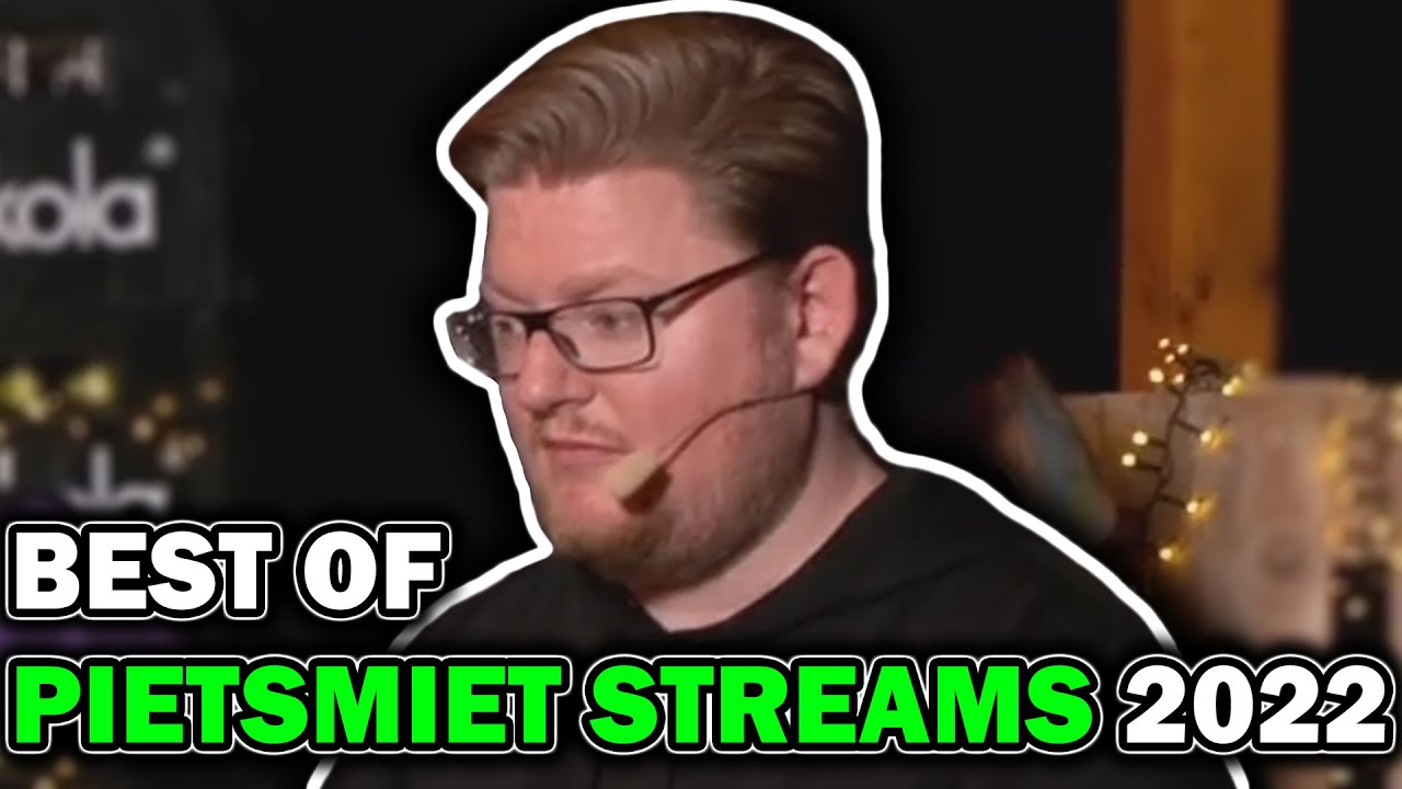 BEST OF PIETSMIET STREAMS 2022