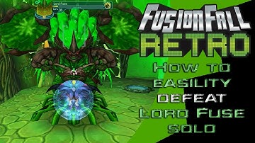 How to easily defeat Lord Fuse solo - FusionFall Retro