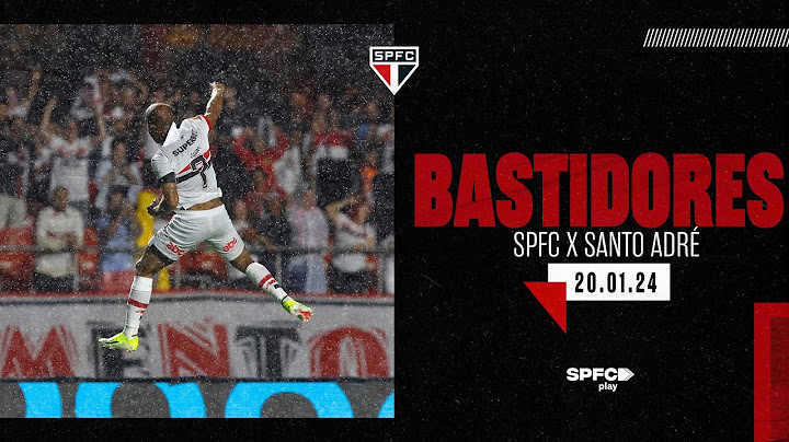 BASTIDORES: SÃO PAULO 3 X 1 SANTO ANDRÉ | SPFC PLAY
