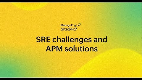 SRE Challenges & APM Solutions