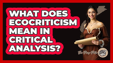 What Does Ecocriticism Mean in Critical Analysis?