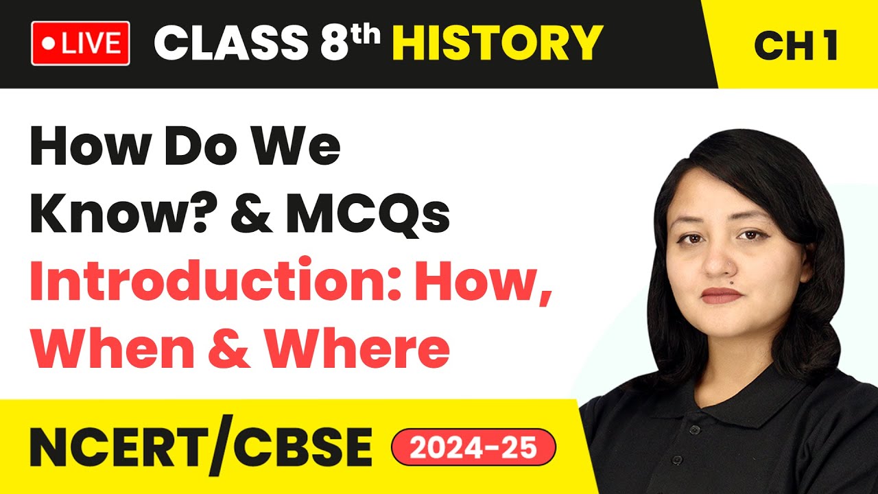 How do we know mcqs introduction how when where class 8
