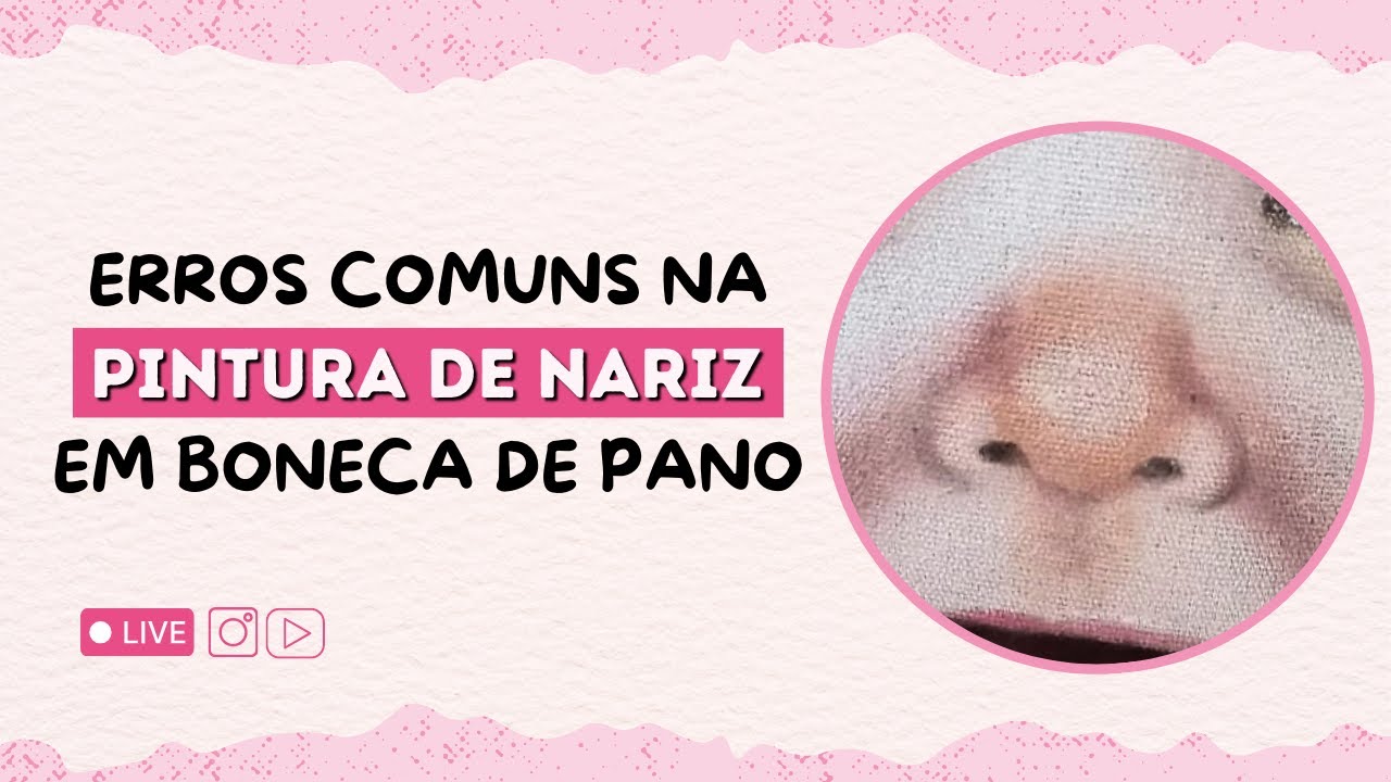 Live I Erros Comuns na Pintura de Nariz em Boneca de Pano I Quarta Feira às 15:33h