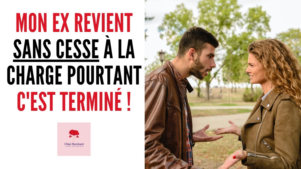 Mon ex ne comprend pas que c'est fini entre nous et revient sans cesse