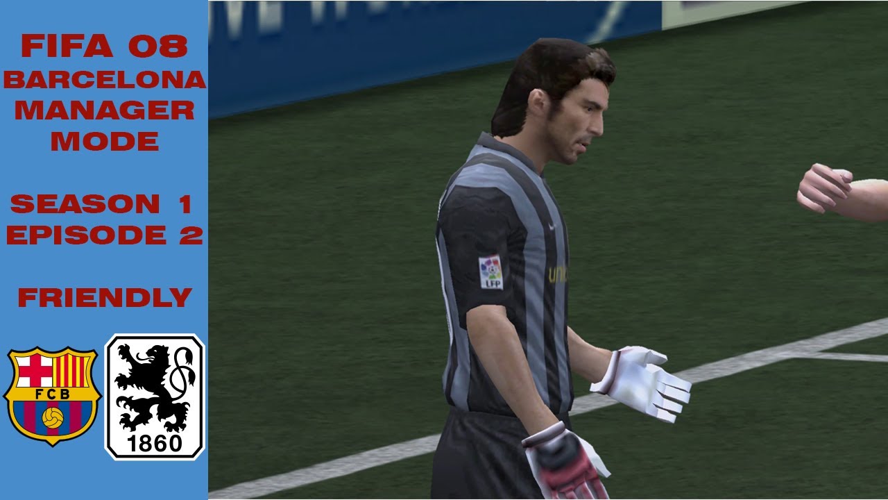 BUFFON ARRIVES // FIFA 08 BARCELONA MANAGER MODE #2 [SEASON 1] - YouTube