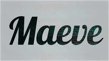 ¿Qué significa el nombre Maeve?