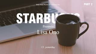 Starbucks presents Lisa Ono 【PART 2】