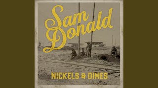 Video thumbnail of "Sam Donald - NICKELS & DIMES"