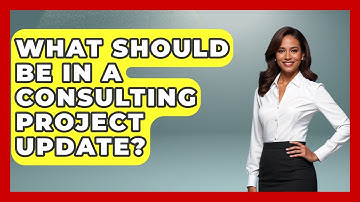 What Should Be In A Consulting Project Update? - Consulting Career Hub
