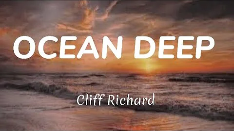 OCEAN DEEP - Cliff Richard (Lyrics)