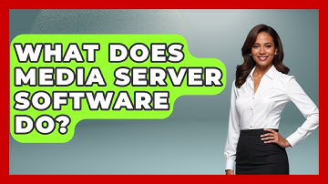 What Does Media Server Software Do? - NextGen Viewing and Audio