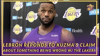 Lakers Interview: LeBron Responds to Kuzma's Claim That Something Is Wrong With the Lakers