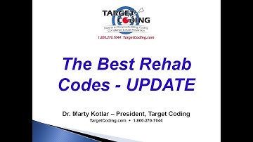 Target Coding    The Best Rehab Codes