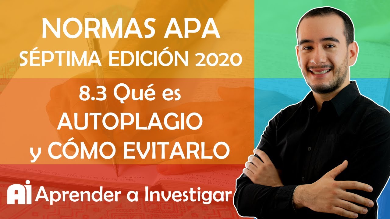 🖥 8.3 QUÉ ES AUTOPLAGIO Y COMO EVITARLO -  Citar con normas APA 2019 - Aprender a investigar