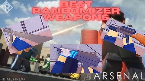 The Best Randomizer Guns (Roblox Arsenal)