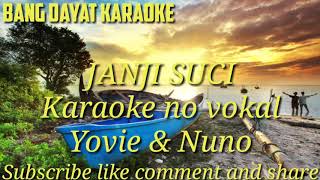 Janji Suci yovie \u0026 Nuno karaoke no vokal 2020