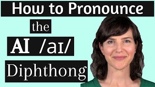 Learn the American Accent: How to Pronounce the AI /aɪ/ Diphthong